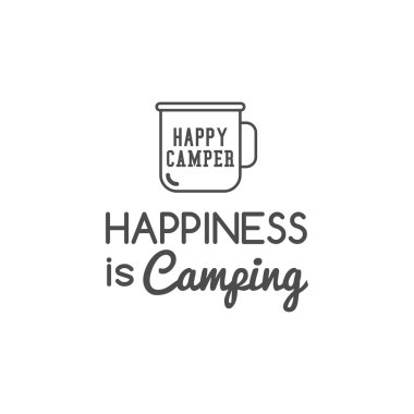 Camping logo design with typography and travel elements - camp mug. Vector text - happiness is camping. Backpacking symbol. Monochrome. Nice for prints, tee design, web infographics