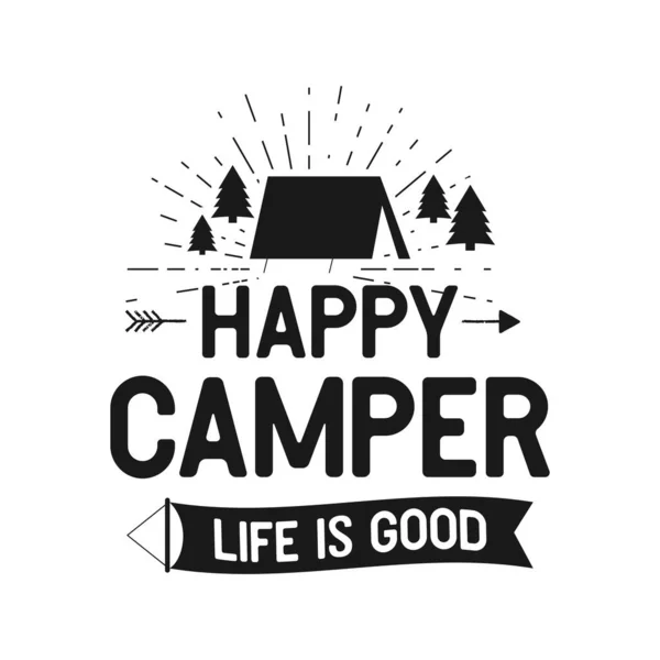 Happy Camper Life Good Utomhus Äventyrsmärke Med Tält Träd Sunbursts — Stock vektor