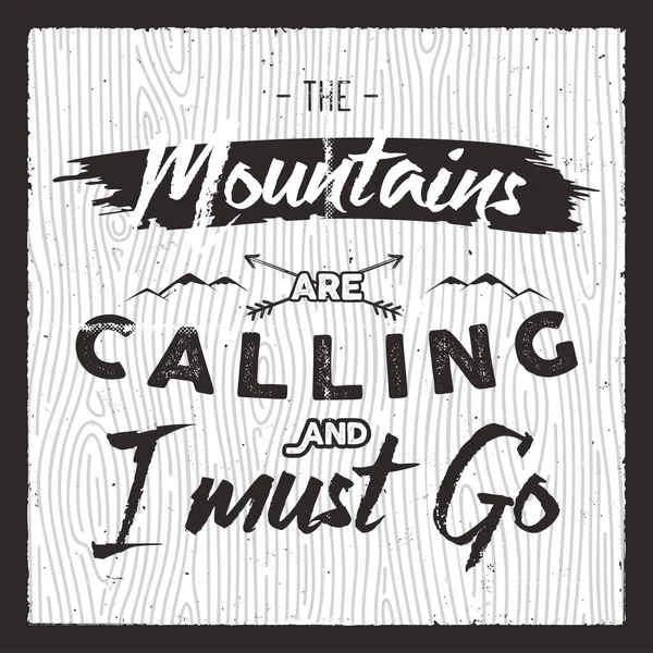 Dağ 'dan alıntılarla dolu eski moda siluet tarzı Dağ Posteri arıyor ve gitmeliyim. El yapımı kart. Seyahat tipografi kartı