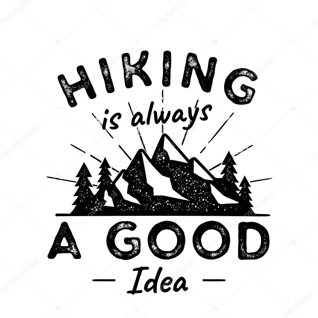 Hiking Adventure Logo illustration. Hiking is a good idea. Featuring Mountains, trees, sunbursts. Nice for camping enthusiasts, for t-shirt, mug other prints. Stock vector emblem isolated on white.