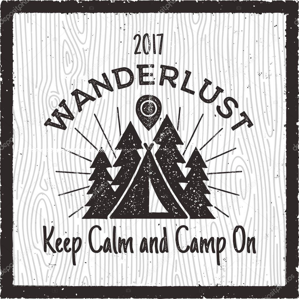 Wanderlust Camping badge. Old school hand drawn t shirt Print Apparel Graphics. Retro Typographic Custom Quote Design. Textured Stamp effect. Vintage camp Style card. Stock Vector Illustration