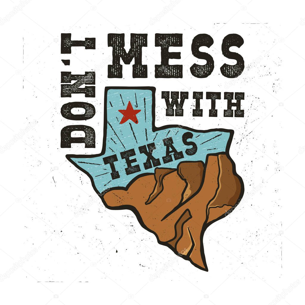 Texas state badge - Don't mess with Texas quote. Vintage hand drawn creative typography illustration. US state patch. Retro colors style design. Nice for T-Shirt print, stamp. Stock vector