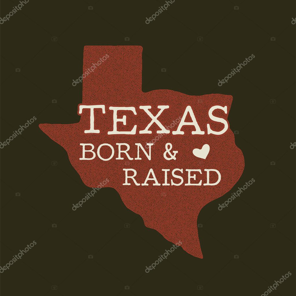 Texas state badge - Born Raised quote inside. Vintage hand drawn typography illustration. US state distressed patch. Silhouette retro style design. Nice for T-Shirt print, stamp. Stock vector.
