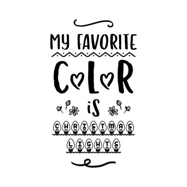 Noel mektupları alıntısı. Siluet el yazısı posteri, en sevdiğim renk Noel ışıkları. Tebrik kartı, tişört baskısı, sabıka tasarımı. Stok vektörü.