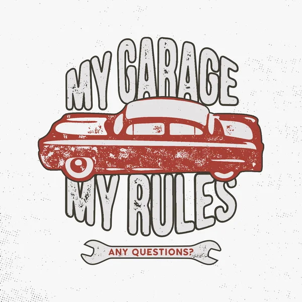 My garage my rules vintage hand drawn illustration, emblem for T-Shirt or any other apparel, identity. Featuring old car and garage tools with typography quote. Stock vector on white background.