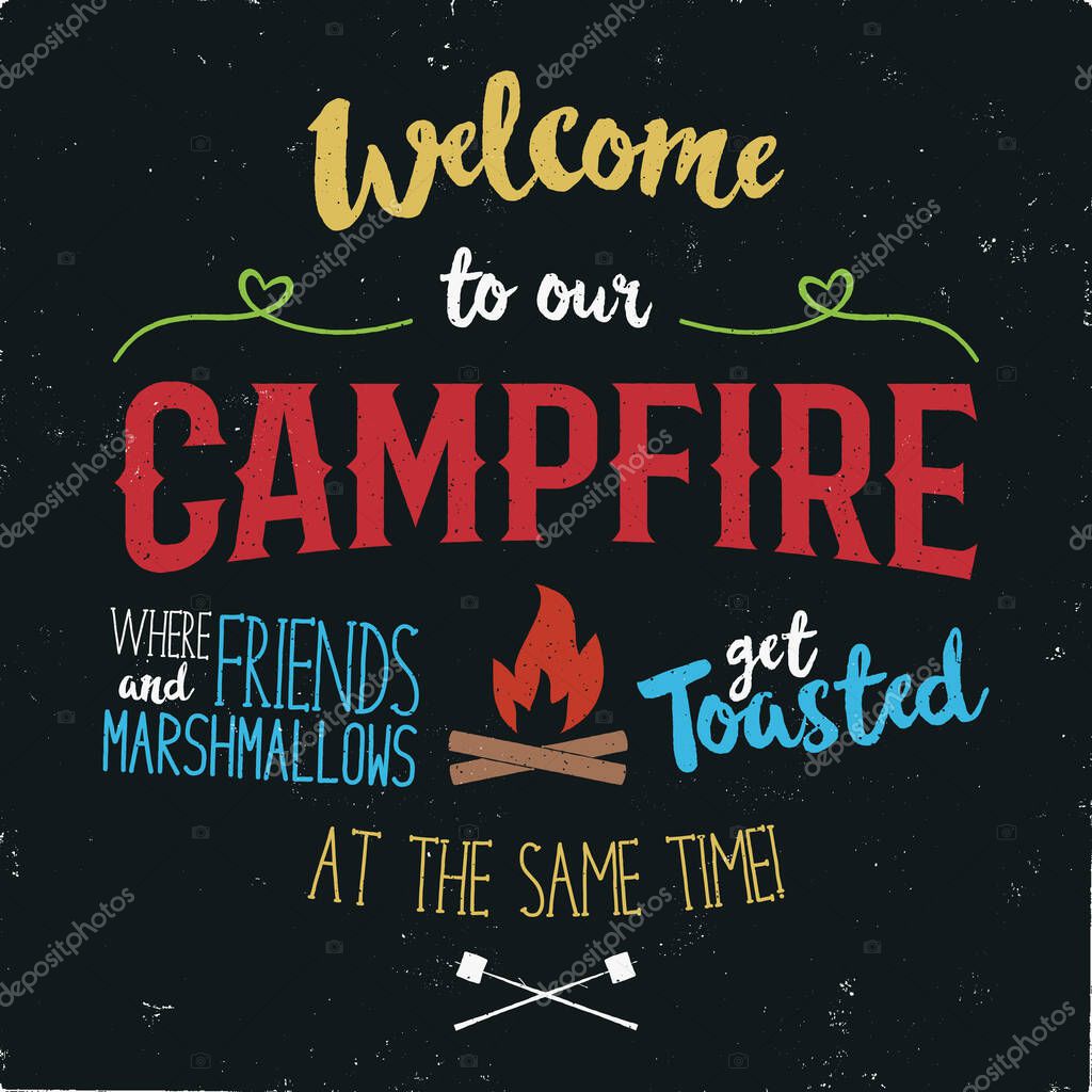 Vintage typography poster Illustration. Welcome to our campfire with Grunge effect. Funny T-Shirt design with camping symbols - bonfire and marshmallow. Stock vector.