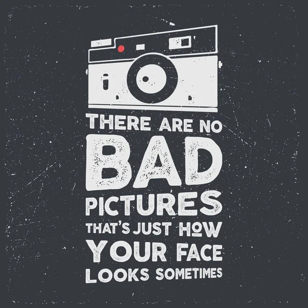 Typography Poster Old Style Camera Quote Bad Picures Just How — Stock Vector