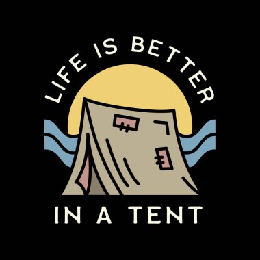 Kamp macerası amblemi çizimi. Çadır sahnesi ve mesajı olan klasik bir Outdoor etiketi. Hayat çadırda daha iyi. Sıra dışı doğrusal hipster stili çıkartma. Stok vektörü.