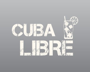 Cuba Libre sign with silhouette cocktail. Retro design. Isolated on grey background. Vector