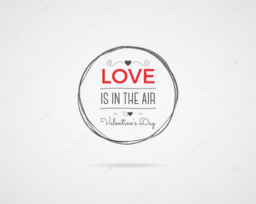 Valentine day Vector photo overlay, hand drawn lettering collection, inspirational quote. Label. Love is in the air concept on white background. Best for gift card, brochure