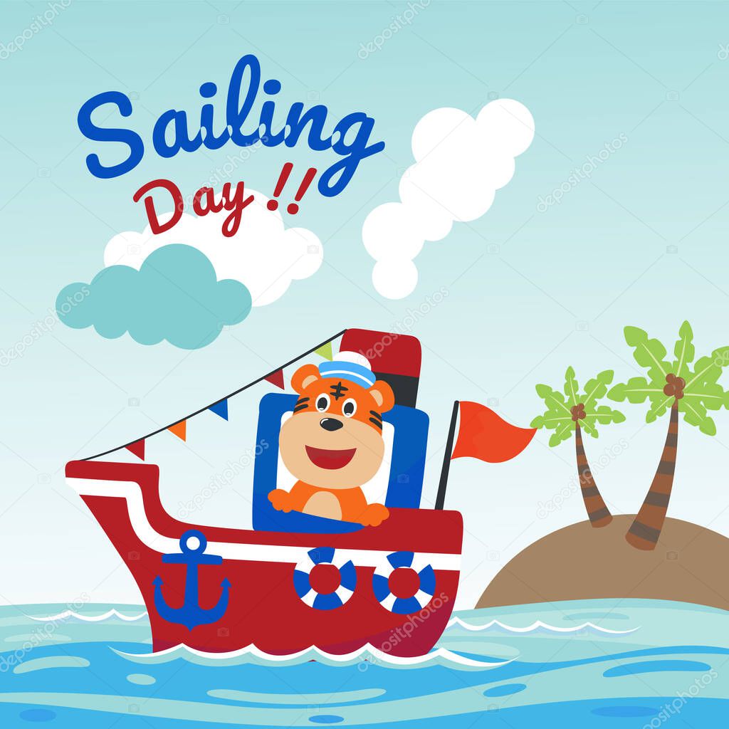 Funny tiger sailor cartoon vector on little boat with cartoon style. Creative vector childish background for fabric, textile, nursery wallpaper, poster, card, brochure. and other decoration.