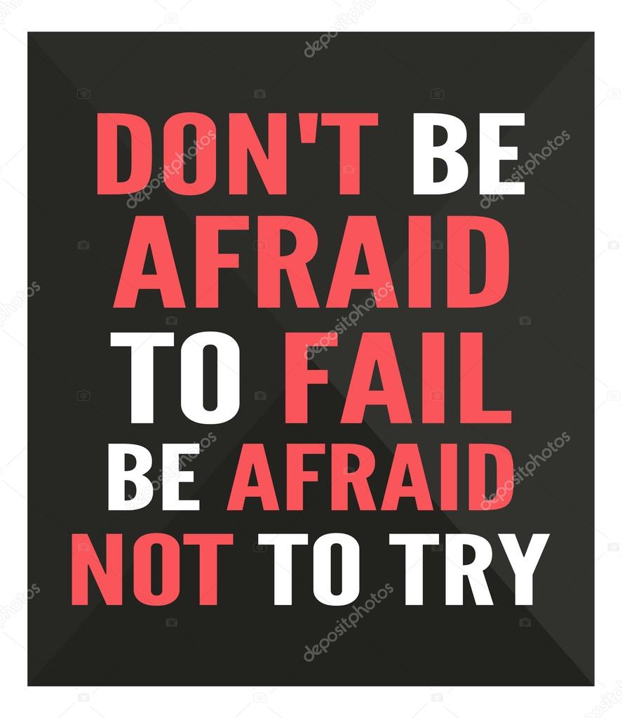 Dont be afraid to fail be afraid not to try  - creative quote.  Vector  typography concept