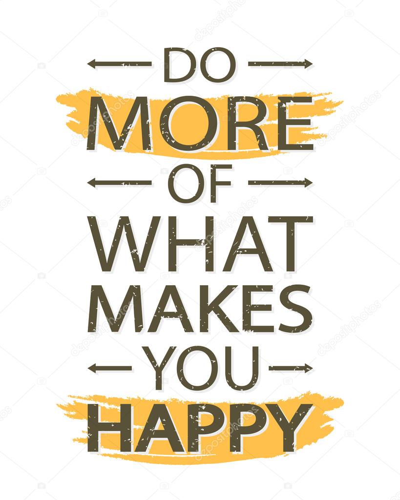 Do more of what makes you happy - creative quote.  Vector typography concept