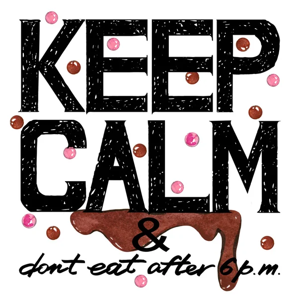 Keep Calm. Keep Calm and do not eat after 6 p.m. Keep Calm Tee shirt design. Handwritten text. Keep Calm Tee shirt print.