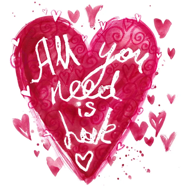 Tout ce dont vous avez besoin est l'amour lettrage fond. Carte de Saint Valentin. Fond abstrait aquarelle vacances avec des cœurs colorés et texte d'écriture. Valentines fond aquarelle — Photo