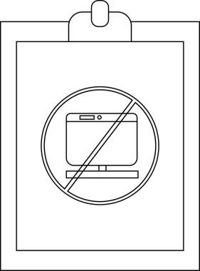 Sign of a monitor crossed out on a clipboard with a clip denoting restriction