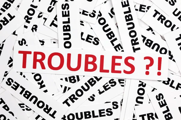 Troubles?! — Photo