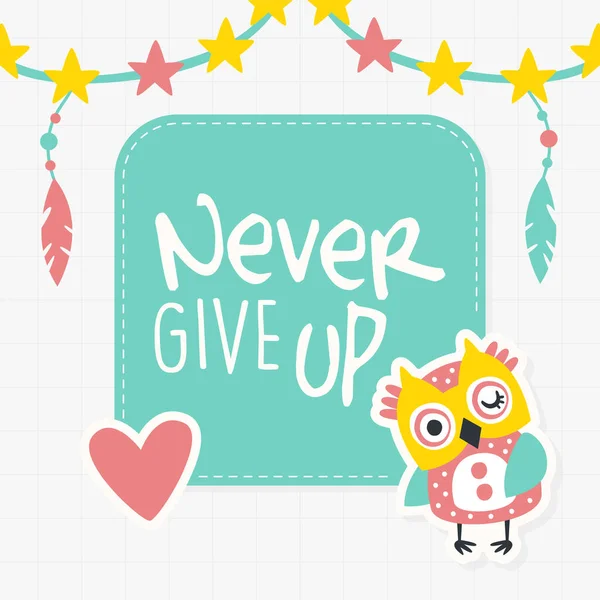 Never Give Up Banner Template with Cute Colorful Hand Drawn Owlet, Poster, Greeting or Invitation Card, Flyer Design with Funny Owl Vector Illustration — Stock Vector