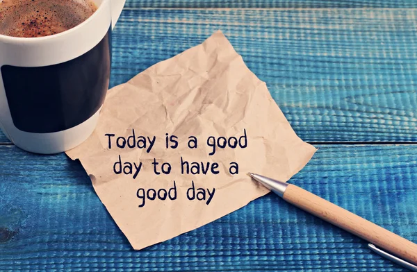 Inspiration motivation quotation Today is a good day to have a good day and coffee cap — Stock Photo, Image