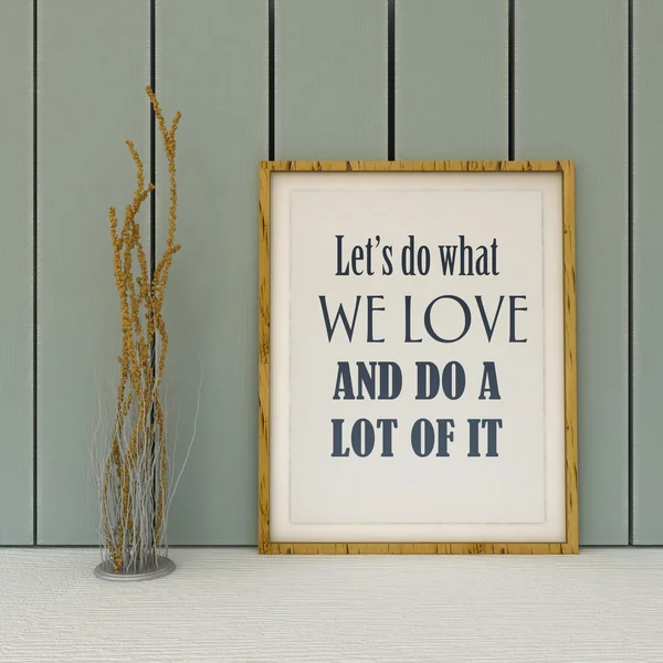 Motivationsworte lassen Sie uns tun, was wir lieben und eine Menge davon tun. Leben, Glück. inspirierende Zitat.Home Decor Wandkunst. Skandinavischer Stil — Stockfoto