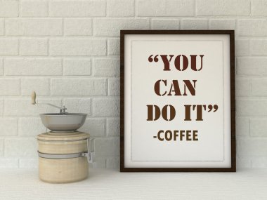 Motivation, Coffee : You can do it. Kitchen Art poster. Coffee lover art. Office Decor. Gourmet gift idea. Inspirational quotation. Success, Self development concept clipart