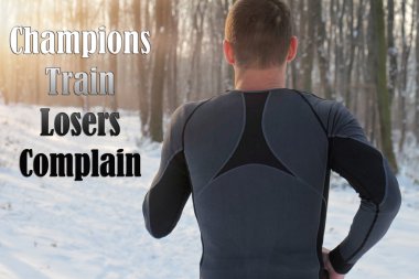 Sport, Running motivation. Champions train Losers Complain. Inspirational quote. Sport, fitness, active lifestyle concept