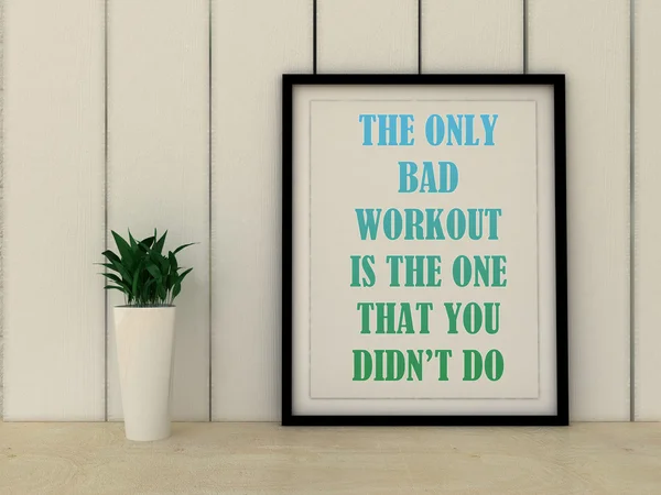 Spor, fitness motivasyonu tek kötü egzersiz yapmadığınız şeydir. İlham verici bir alıntı. İleriye doğru, Kendini geliştirme kavramı. Ev dekorasyonu sanatı. 