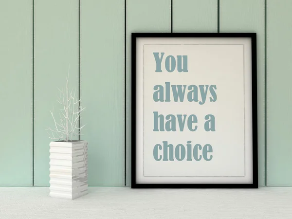 Motivation words  You always have a Choice. Inspirational quotation. Going forward, Self development, Grow, Change, Life, Happiness concept.  Home decor  art. Scandinavian style — Stock Fotó