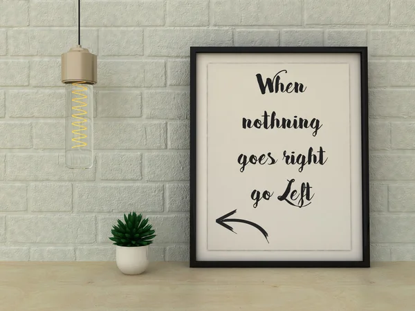 Inspirational motivational quote. When nothing goes right go left. Choice, Grow, Change, Life, Happiness concept. Home decor art. Scandinavian style — Stock Photo, Image