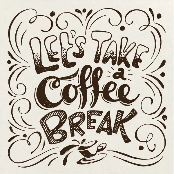 Lets take a coffee break lettering — Stock Vector