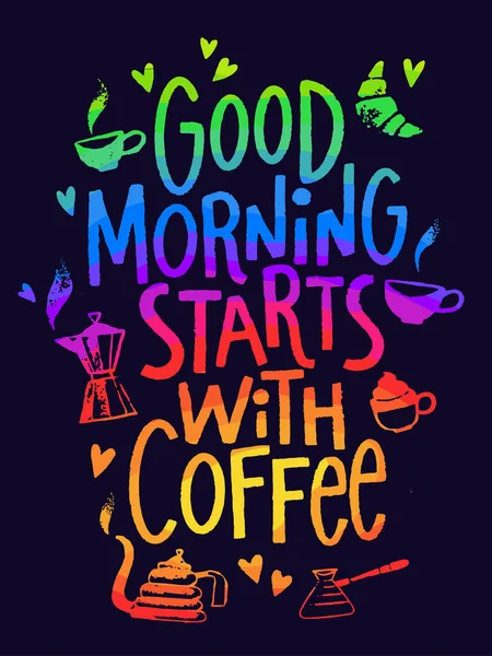 Vector Poster Good Morning Starts Coffee Modern Color Lettering Card — Stock Vector