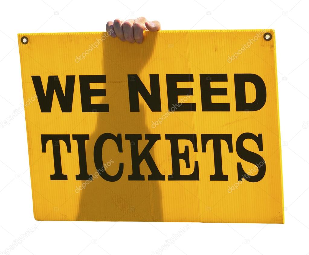 We Need Tickets Sign