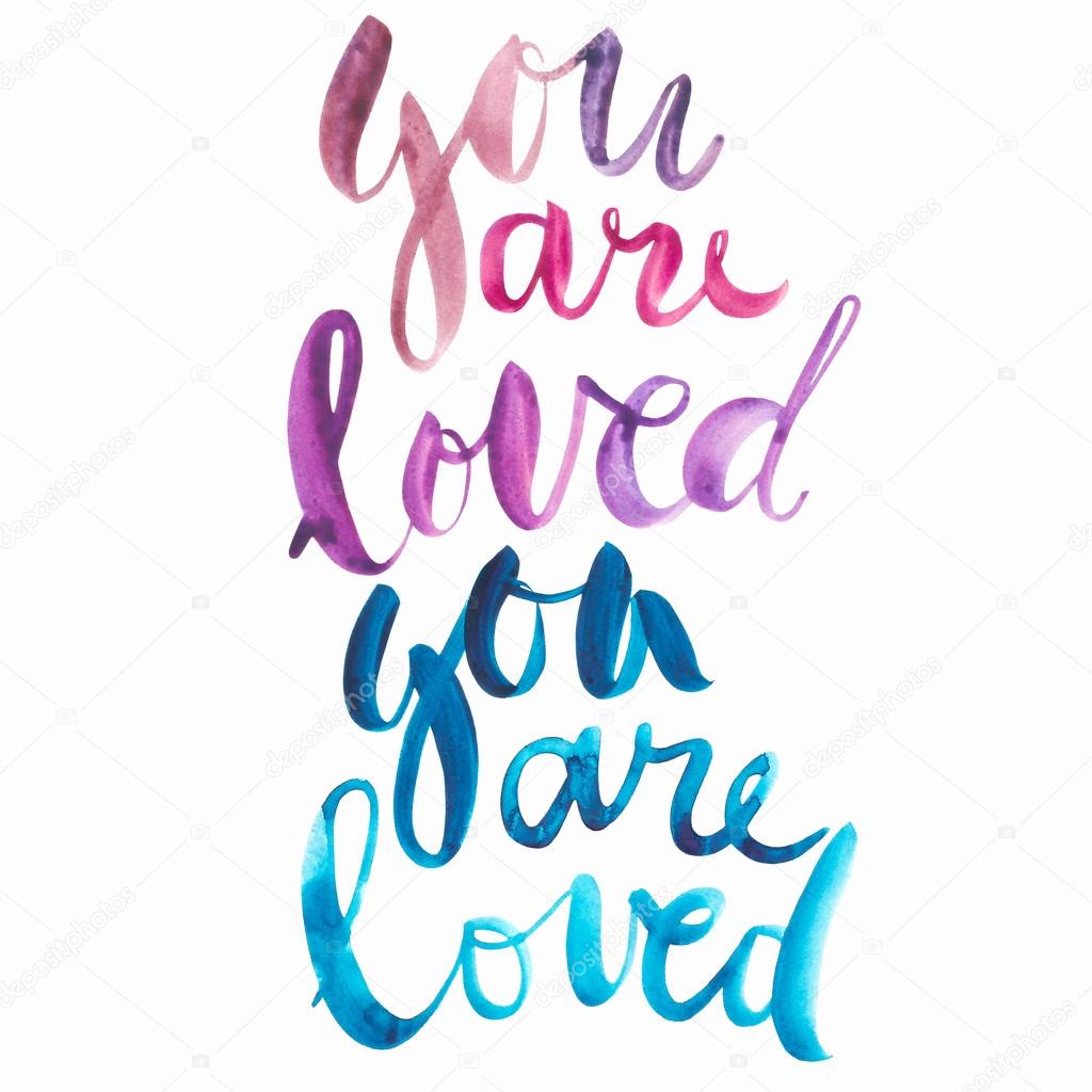  you are loved
