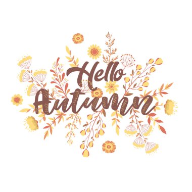 Sezon alıntısı ile vektör illüstrasyonu Hello Autumn, el çizimi çiçekler, yapraklar ve tebrik kartı, davetiye şablonu, afiş ve poster için çiçek unsurları