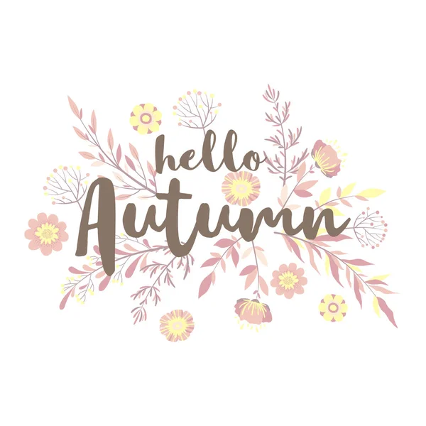 Vektor Illustration Mit Saisonzitat Hallo Herbst Handgezeichnete Blumen Blätter Und — Stockvektor
