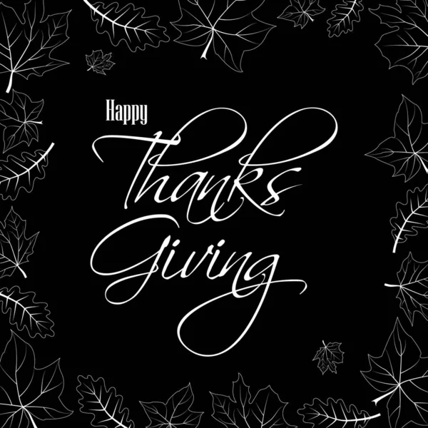 Happy Thanksgiving White Handwritten Text Leaves Lettering Inscription Vector Illustration — Stock Vector