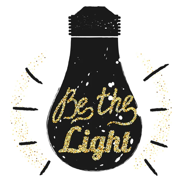 Golden glitter motivation quote Be the light on light bulb backg — Stock Vector