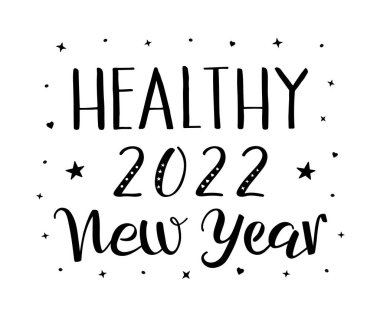 Healthy New Year 2022 handwritten modern brush ink calligraphy. Black and white calligraphic vector text decorated with hearts and stars. For greeting card, postcard, invitation, web, banner, print, poster.