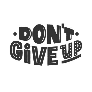 Cümleyi bırakma, ilham verici ve motive edici bir alıntı. Parmak izleri, posterler, afişler, rozetler, çıkartmalar, tasarım öğeleri için el yazısıyla yazılmış harfleri bırakma. El yazısı tipografi. Vektör 