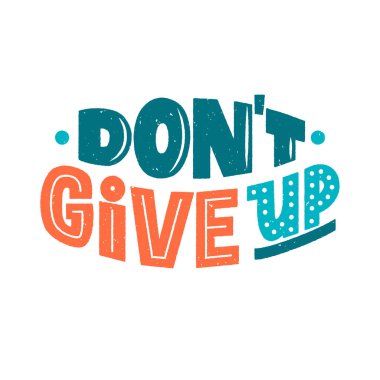 Deyimden vazgeçme, ilham verici ve motive edici alıntılardan. Yazı, poster, afiş, etiket, tasarım öğesi için el yazısı yazısını bırakma. Teşvik edici el yazısı tipografisi. Vektör 