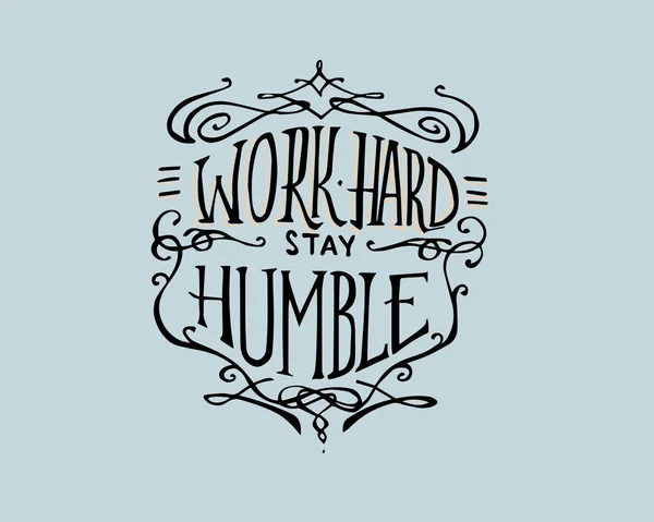 Work hard stay humble — Stock Vector