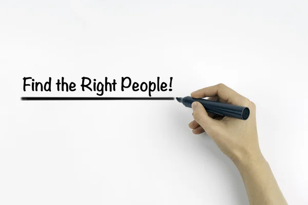 Mano con marcador escrito: Encuentra a las personas adecuadas ! — Foto de Stock