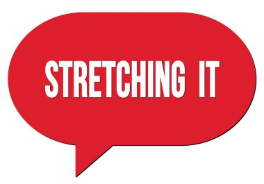 Kırmızı bir konuşma kabarcığı damgası ile yazılmış STRETCHING IT metin