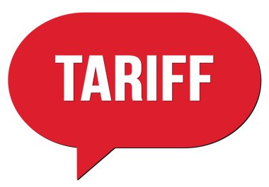 TARIFF metin kırmızı bir konuşma kabarcık damgası ile yazılmış