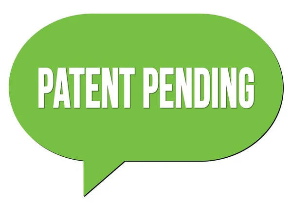 Patent Pending Κείμενο Γραμμένο Μια Πράσινη Σφραγίδα Φούσκα Ομιλία — Φωτογραφία Αρχείου