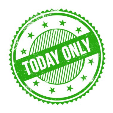 Bugün sadece yeşil grungy zig zag kenarları yuvarlak mühür üzerine yazılmış metin.