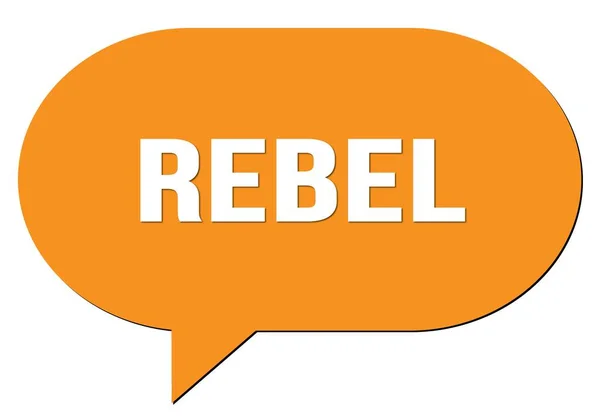 Rebel Metni Turuncu Bir Konuşma Kabarcığı Damgası Ile Yazılmış — Stok fotoğraf
