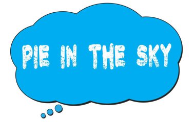 PIE in the SKY metin mavi bir düşünce bulutu kabarcığı üzerine yazılmış.