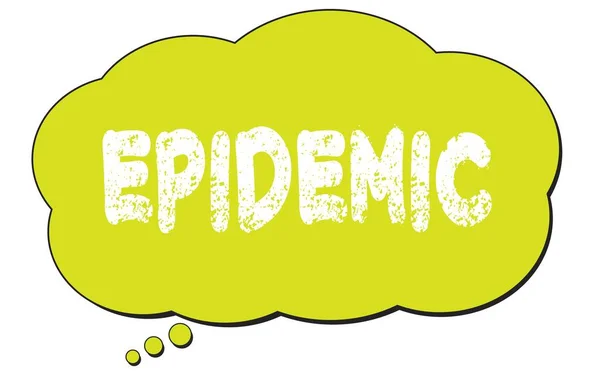 Texto Epidemic Escrito Uma Bolha Nuvem Pensamento Verde Claro — Fotografia de Stock