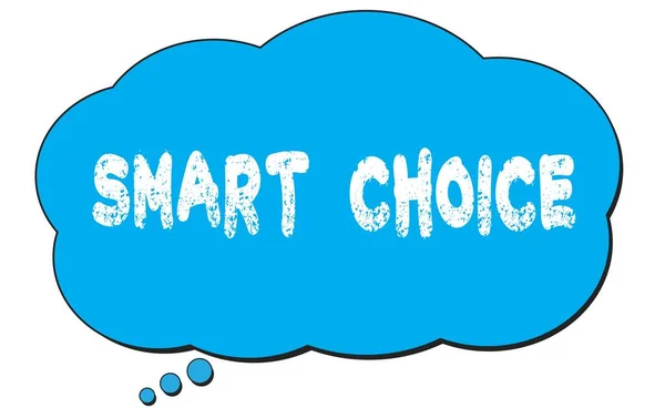Smart Choice Texto Escrito Una Burbuja Nubes Pensamiento Azul — Foto de Stock